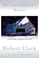 My Grandfather's House: A Genealogy of Doubt and Faith cover