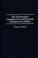 The Technological Unemployment and Structural Unemployment Debates cover