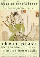Three Plays Blood Wedding/Yerma/the House of Bernarda Alba cover