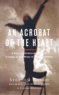 An Acrobat of the Heart A Physical Approach to Acting cover