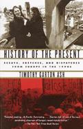 History of the Present Essays, Sketches, and Dispatches from Europe in the 1990s cover