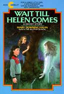 Wait Till Helen Comes A Ghost Story cover