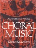 Choral Music a Norton Historical Anthology cover