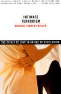 Intimate Terrorism The Crisis of Love in an Age of Disillusion cover