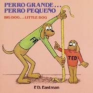 Perro Grande...Perro Pequeno/Big Dog...Little Dog UN Cuento De Las Buenas Noches = Big Dog ... Little Dog  A Bedtime Story cover