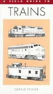 A Field Guide to Trains of North America cover