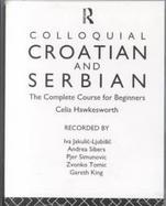 Colloquial Croatian and Serbian The Complete Course for Beginners cover