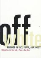 Off White: Readings on Society, Race, and Culture cover