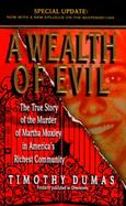 A Wealth of Evil The True Story of the Murder of Martha Moxley in America's Richest Community cover