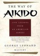 The Way of Aikido Life Lessons from an American Sensei cover