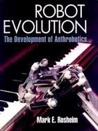 Robot Evolution The Development of Anthrobotics cover