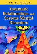 Traumatic Relationships and Serious Mental Disorders cover