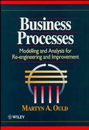 Business Processes: Modelling and Analysis for Re-Engineering and Improvement cover