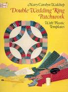 Double Wedding Ring Patchwork With Plastic Templates cover