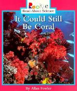 It Could Still Be Coral cover