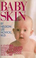 Baby Skin A Leading Dermatologist's Guide to Infant and Childhood Skin Care cover