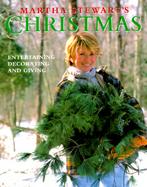 Martha Stewart's Christmas Entertaining, Decorating and Giving cover