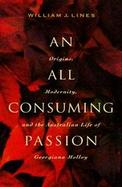 An All Consuming Passion: Origins, Modernity, and the Australian Life of Georgiana Molloy cover