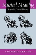 Musical Meaning Toward a Critical History cover
