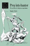 Prey Into Hunter: The Politics of Religious Experience cover