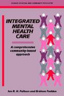 Integrated Mental Health Care: A Comprehensive, Community-Based Approach cover