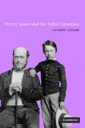 Henry James and the Father Question cover