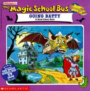The Magic School Bus Going Batty A Book About Bats cover