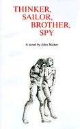 Thinker, Sailor, Brother, Spy cover