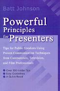 Powerful Principles for Presenters Tips for Public Speakers Using Proven Communication Techniques from Commercials, Television, and Film Professionals cover