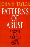 Patterns of Abuse A Novel of Politics and Power cover