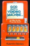 God Is Not a Vending Machine cover
