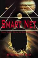 Smart Net From Inert Data to Sentient Life cover