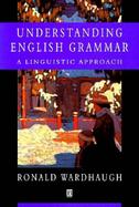 Understanding English Grammar: A Linguistic Approach cover