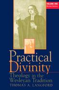 Practical Divinity Theology in the Wesleyan Tradition (volume1) cover