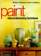 Paint Ideas and Decorative Techniques Ideas & Decorating Techniques cover