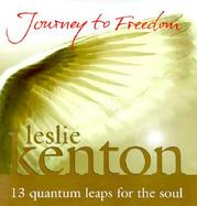 Journey to Freedom: 13 Quantum Leaps for the Soul cover