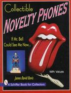 Collectible Novelty Phones If Mr. Bell Could See Me Now cover