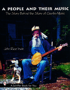 A People and Their Music The Story Behind the Story of Country Music cover