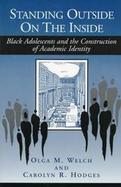 Standing Outside on the Inside Black Adolescents and the Construction of Academic Identity cover