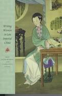 Writing Women in Late Imperial China cover