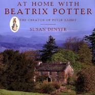 At Home With Beatrix Potter The Creator of Peter Rabbit cover