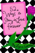 52 Ways to Stay in Love Forever cover