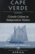 Cape Verde Crioulo Colony to Independent Nation cover
