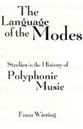 The Language of the Modes Studies in the History of Polyphonic Modality cover