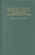 Sharp Eyes John Burroughs and American Nature Writing cover