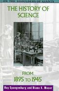 The History of Science from 1895 to 1945 cover