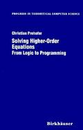 Solving Higher-Order Equations From Logic to Programming cover