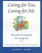 Caring for You, Caring for Me Education and Support for Caregivers  Leaders' Guide cover