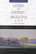 Losers and Keepers in Argentina A Work of Fiction cover