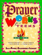 Prayer Works for Teens (volume1) cover